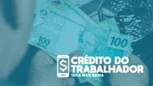 Crédito do Trabalhador: Seu Empréstimo Aprovado Facilmente!