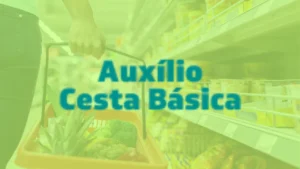 Guia Prático para Solicitar o Auxílio Cesta Básica