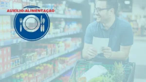 Veja Aqui Como Pedir Seu Auxílio Alimentação