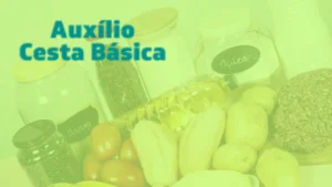 Auxílio Cesta Básica: Consiga o Seu Facilmente